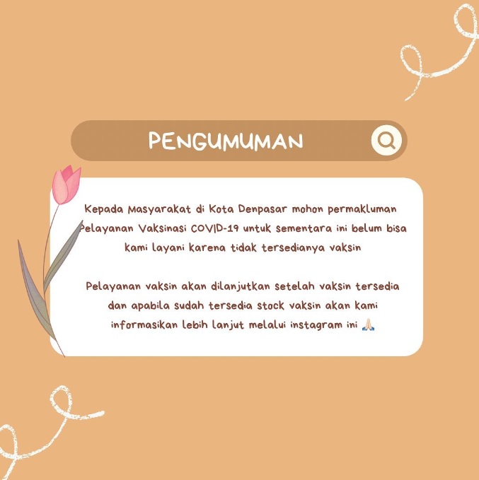 Pelayanan Vaksinasi Covid-19 belum bisa dilayani karena ketersediaan vaksin masih kosong