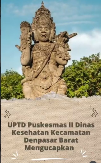 UPTD Puskesmas II Dinas Kesehatan Kecamatan Denpasar Barat mengucapkan Dirgahayu Kota Denpasar yang ke-238