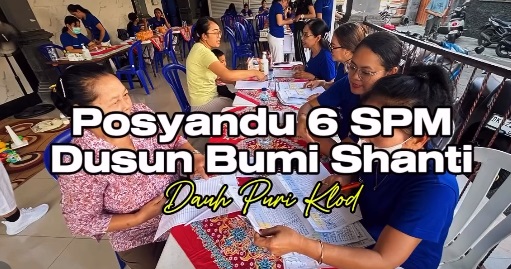Pelaksanaan kegiatan Posyandu 6 Standar Pelayanan Minimal (SPM) di Dusun Bumi Shanti, Desa Dauh Puri Klod.